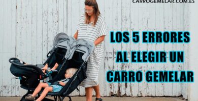 LOS 5 ERRORES MAS COMUNES AL ELEGIR UN CARRO GEMELAR